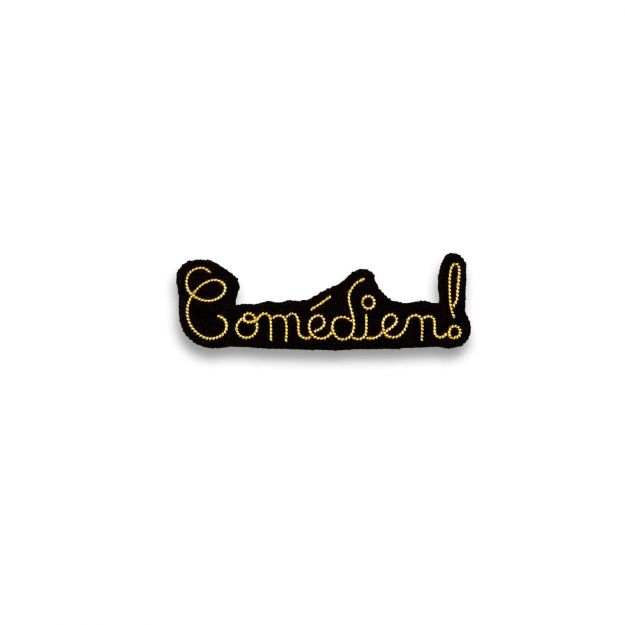 Broche - Comédien !